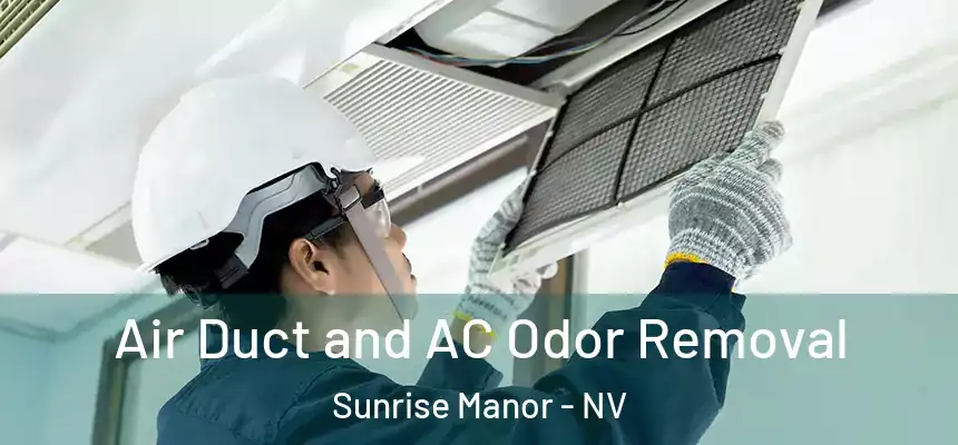 Air Duct and AC Odor Removal Sunrise Manor - NV