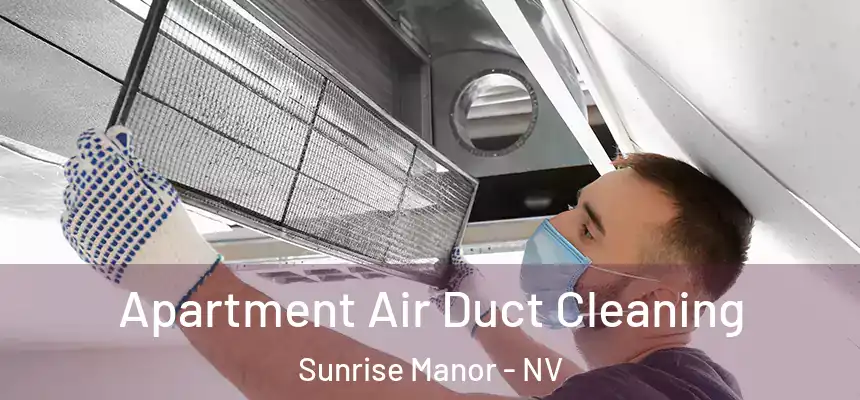Apartment Air Duct Cleaning Sunrise Manor - NV
