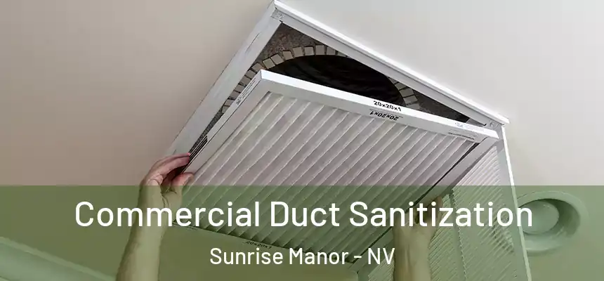 Commercial Duct Sanitization Sunrise Manor - NV
