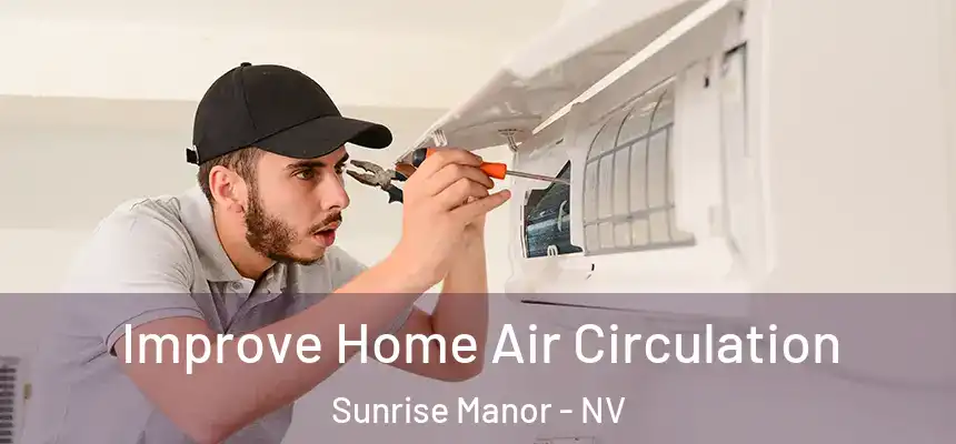 Improve Home Air Circulation Sunrise Manor - NV