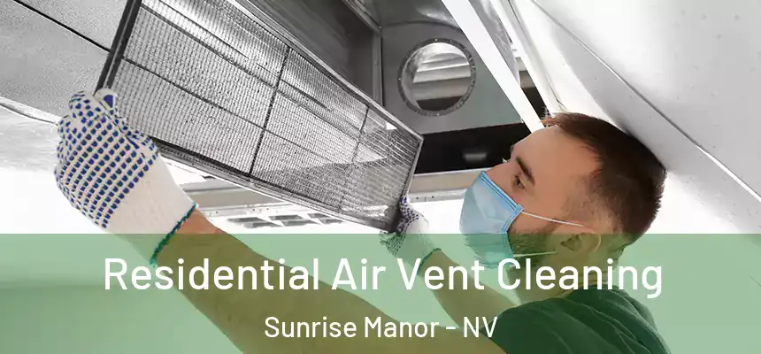 Residential Air Vent Cleaning Sunrise Manor - NV