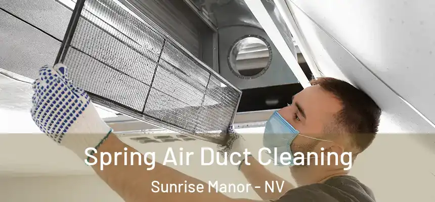  Spring Air Duct Cleaning Sunrise Manor - NV